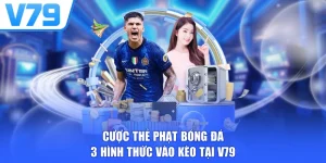 Cược Thẻ Phạt Bóng Đá - 3 Hình Thức Vào Kèo Tại V79